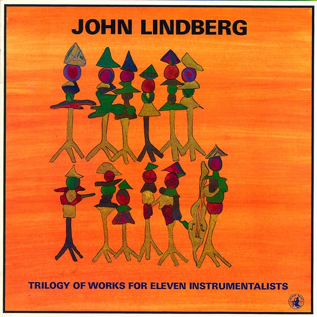 Trilogy Of Works For Eleven Instrumentalists - John Lindberg