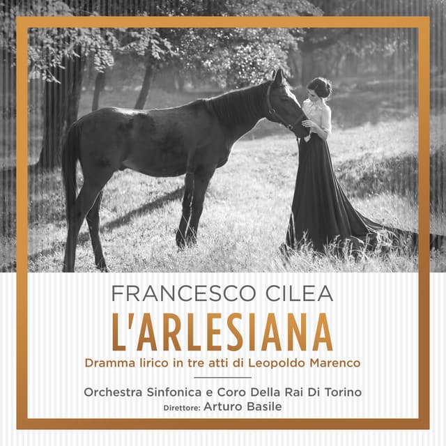 Cilea: L'arlesiana Dramma lirico in tre atti di Leopoldo Marenco - Francesco Cilea