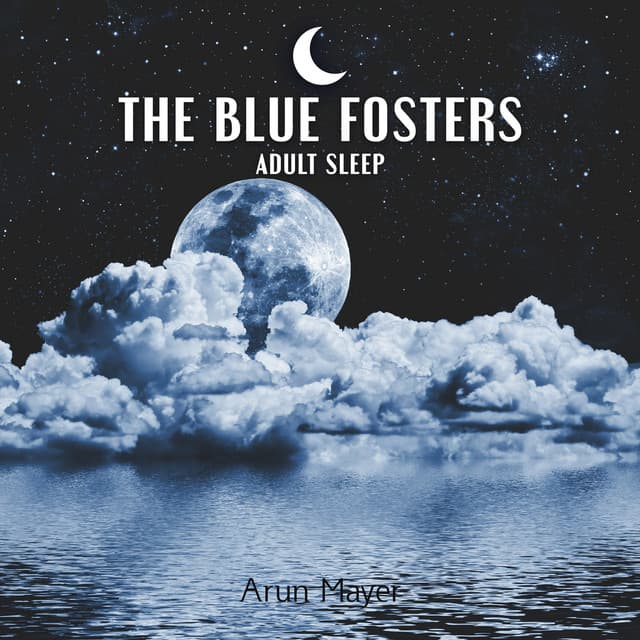 The Blue Fosters: Adult Sleep, Immediate Dreaming, Melatonin Balance - Arun Mayer
