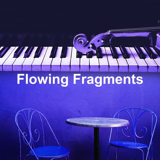 Flowing Fragments - Piano Jazz Bar