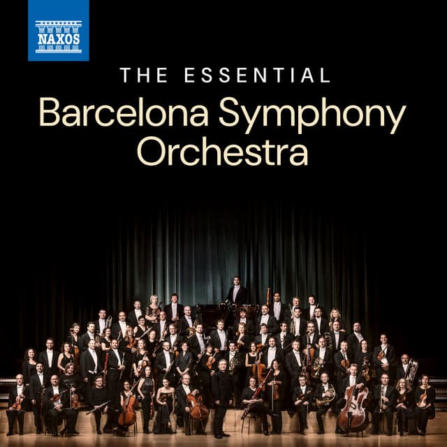 The Essential Barcelona Symphony Orchestra - Orquestra Simfònica de Barcelona i Nacional de Catalunya