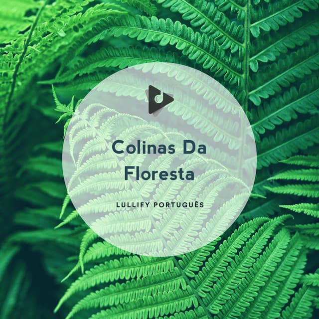 Colinas Da Floresta - Lullify Português