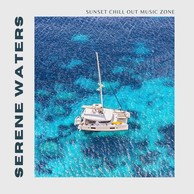 Serene Waters: New Deep House Releases - Sunset Chill Out Music Zone