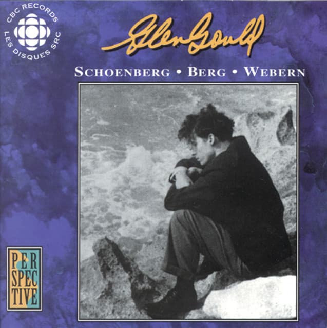 Gould, Glenn: Original Cbc Broadcasts - Schoenberg, Berg, Webern - Glenn Gould