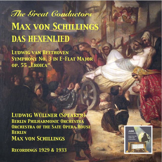 The Great Conductors – Max von Schillings: Das Hexenlied - Beethoven: Symphony No. 3 in E-flat Major, op. 55 “Eroica” - Ludwig van Beethoven