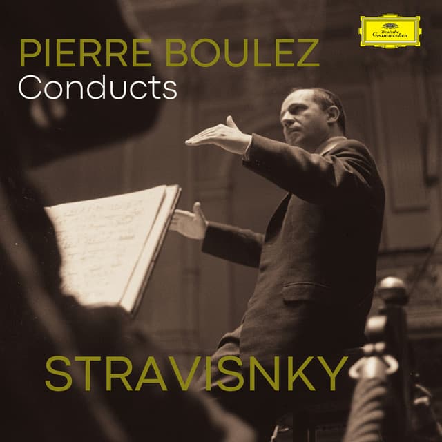 Pierre Boulez Conducts Stravinsky - Igor Stravinsky
