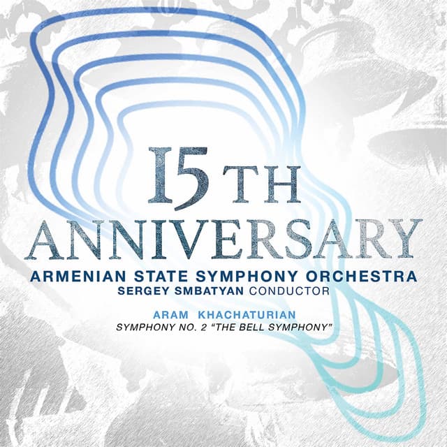15th Anniversary: Khachaturian – Symphony No. 2 in E Minor "The Bell" - Aram Khachaturian