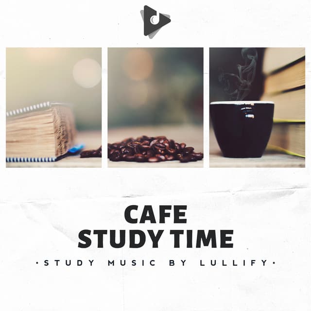 Cafe Study Time - Study Music by Lullify