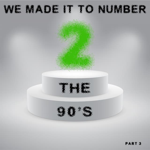 We Made It to Number Two - The 90's - It's A Cover Up