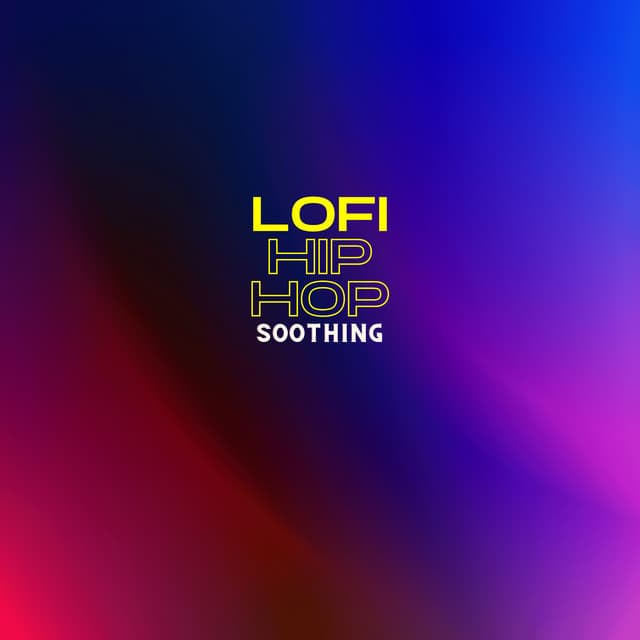 Lofi Hip Hop Soothing - Lofi Hip-Hop Beats