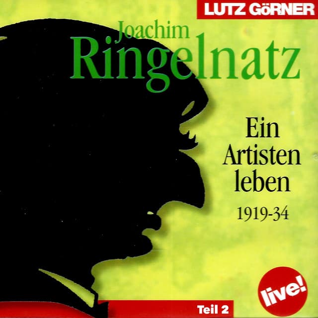 Joachim Ringelnatz. Ein Artistenleben - Lutz Görner