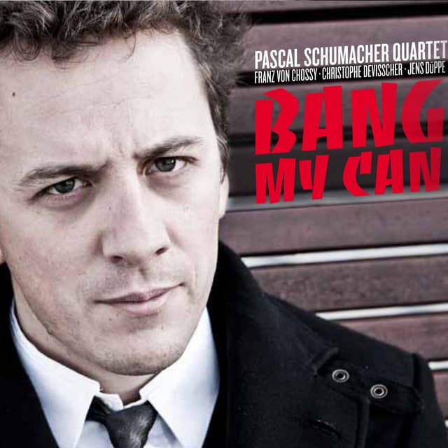 Bang My Can - Pascal Schumacher