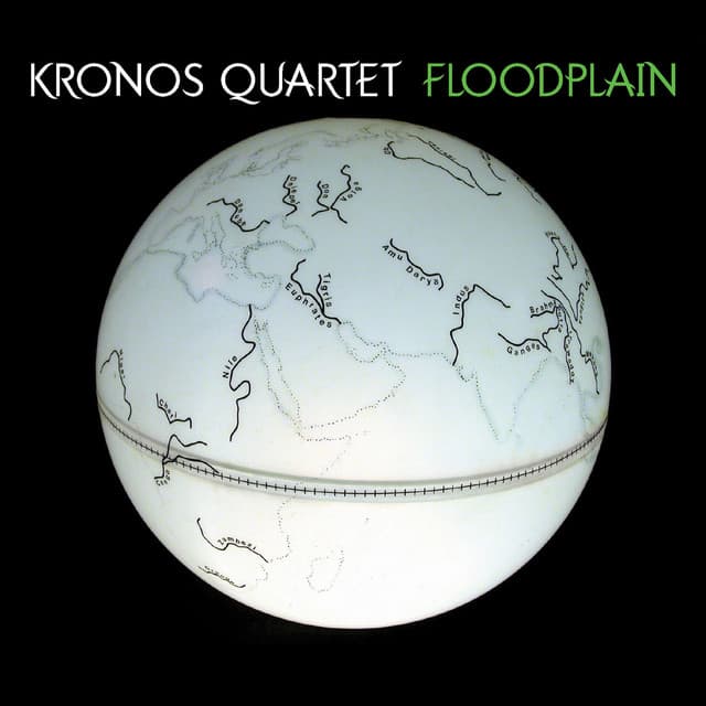Floodplain - Kronos Quartet