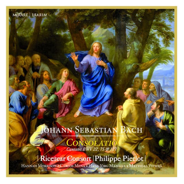 Consolatio - Bach: Cantatas Nos. 22, 75 & 127 - Johann Sebastian Bach