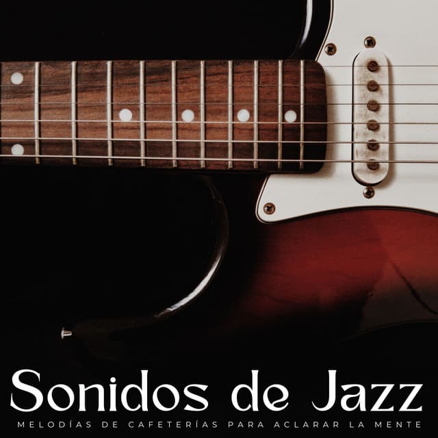 Sonidos De Jazz: Melodías De Cafeterías Para Aclarar La Mente - Relajante Jazz Instrumental Café