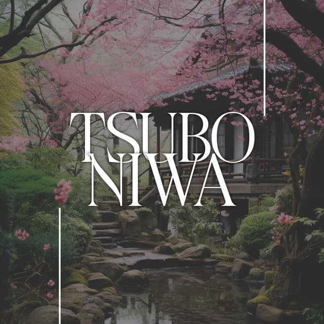 Tsubo Niwa: Japanese Garden BGM - Oriental Soundscapes Music Universe