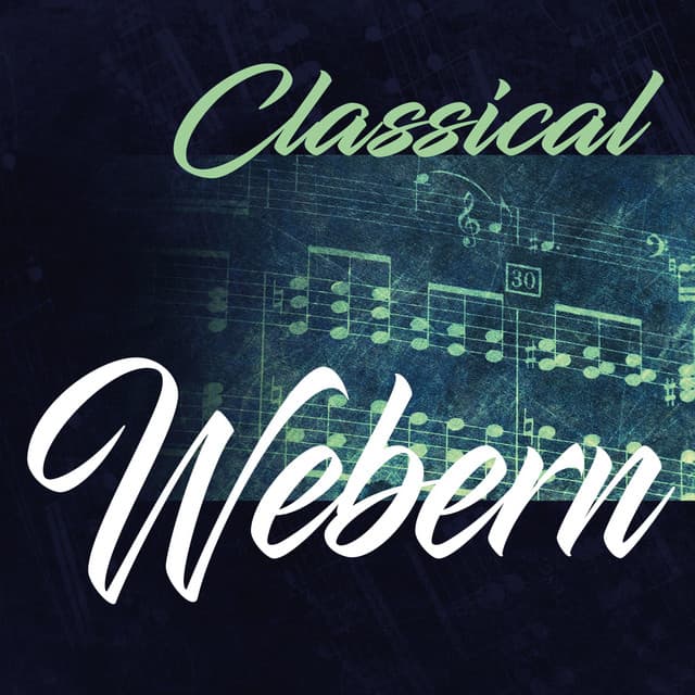 Classical Webern - Anton Webern