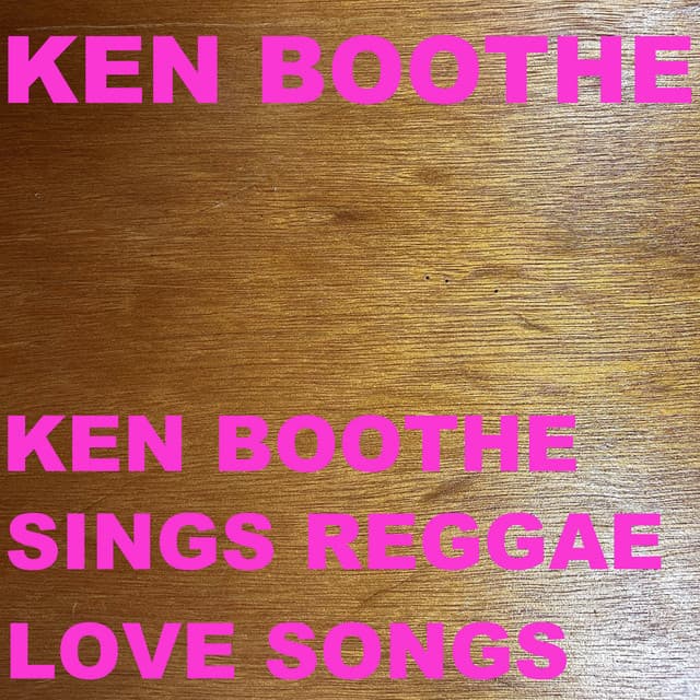 Ken Boothe Sings Reggae Love Songs - Ken Boothe