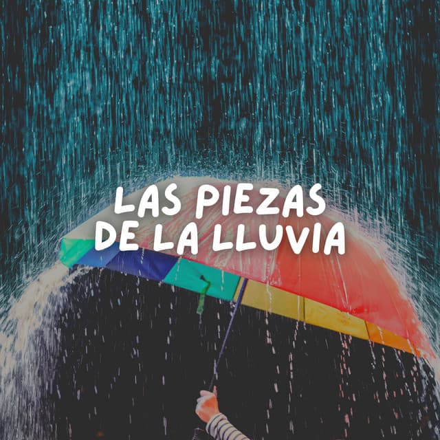 Las Piezas De LA Lluvia - Lluvia Relajante