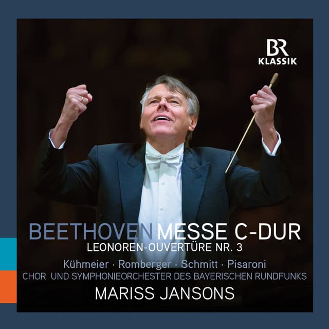Beethoven: Mass in C Major & Leonore Overture No. 3 - Ludwig van Beethoven