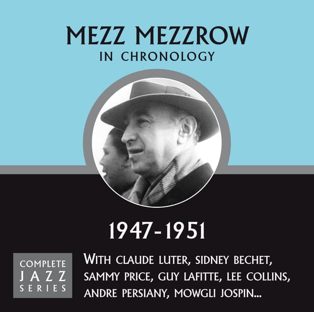 Complete Jazz Series 1947 - 1951 - Mezz Mezzrow