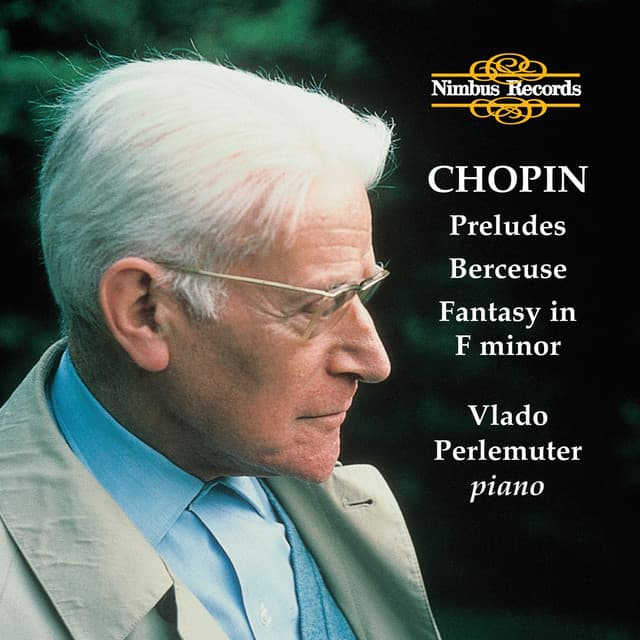 Chopin: Preludes, Berceuse & Fantasy in F Minor - Frédéric Chopin