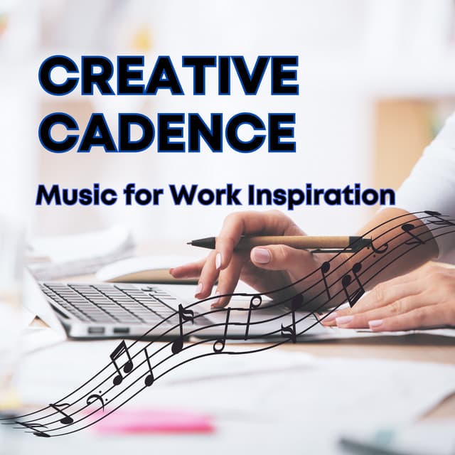 Creative Cadence - Music for Work Inspiration - Office Music Experts
