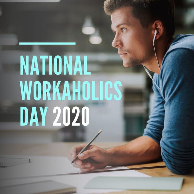 National Workaholics Day 2020: Work Music Playlist for Extra Productivity - Concentrational Brain
