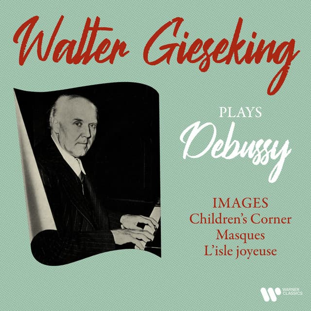 Debussy: Images, Children's Corner, Masques & L'isle joyeuse - Claude Debussy