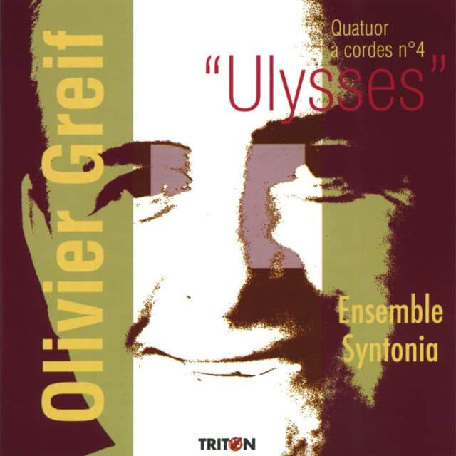 Olivier Greif: Quatuor à cordes No. 4 Ulysses - Olivier Greif