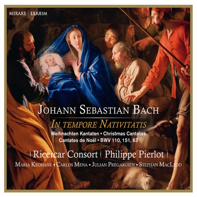 In tempore Nativitas - Bach: Christmas Cantatas Nos. 63, 110 & 151 - Johann Sebastian Bach