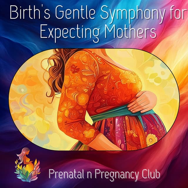 Birth's Gentle Symphony for Expecting Mothers - Prenatal n Pregnancy Club