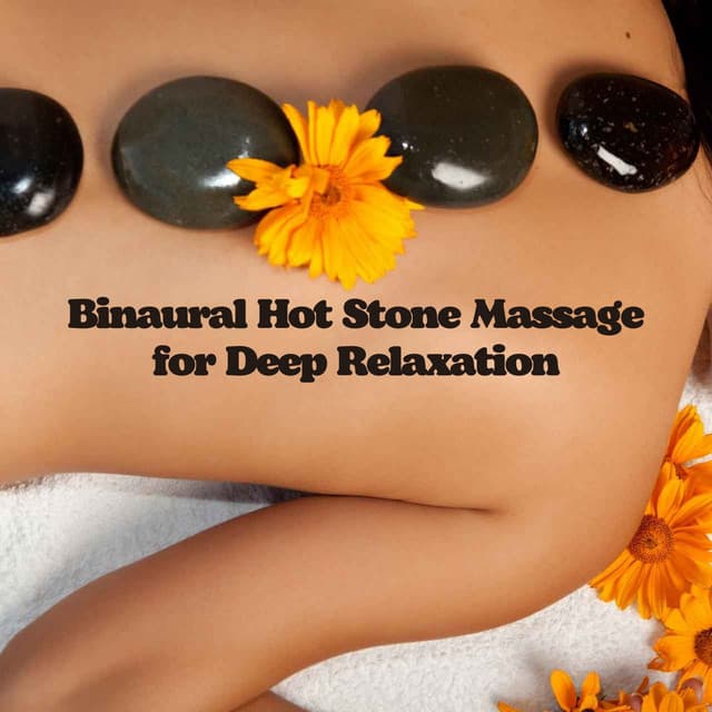 Binaural Hot Stone Massage for Deep Relaxation - Binaural Beats MT