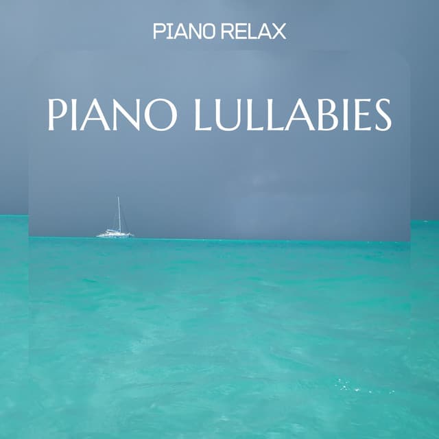 Piano Lullabies to Help You Relax, Sleep, Meditate - Piano Relax