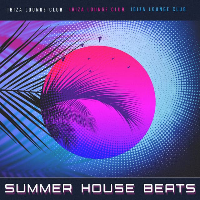 Summer House Beats - Ibiza Lounge Club