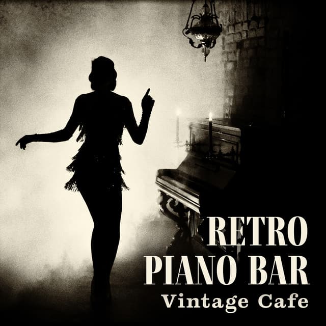 Retro Piano Bar: Vintage Cafe Jazz - Vintage Cafe