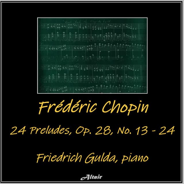 Frédéric Chopin: 24 Preludes, OP. 28, NO. 13 - 24 - Frédéric Chopin