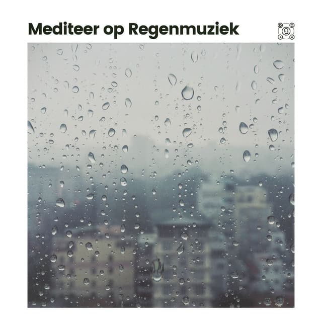 Mediteer op Regenmuziek - Geluiden van de Regen