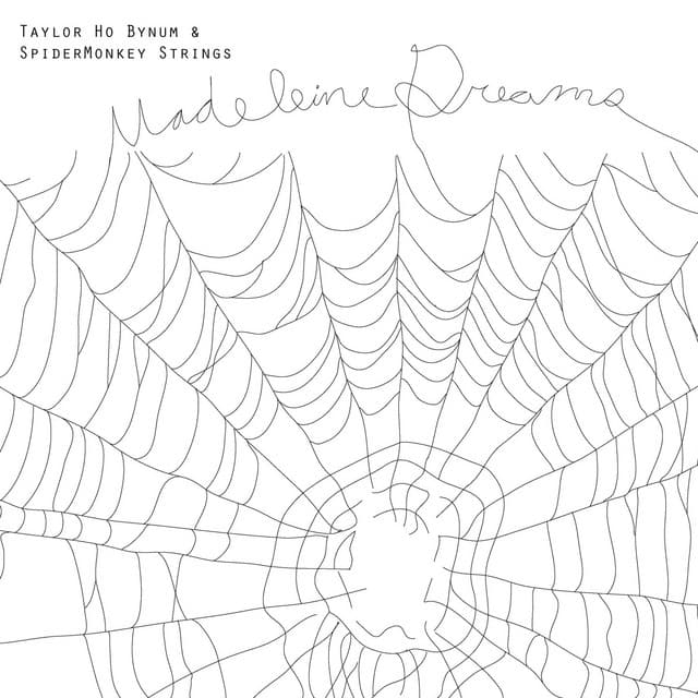SpiderMonkey Strings: Madeleine Dreams - Taylor Ho Bynum