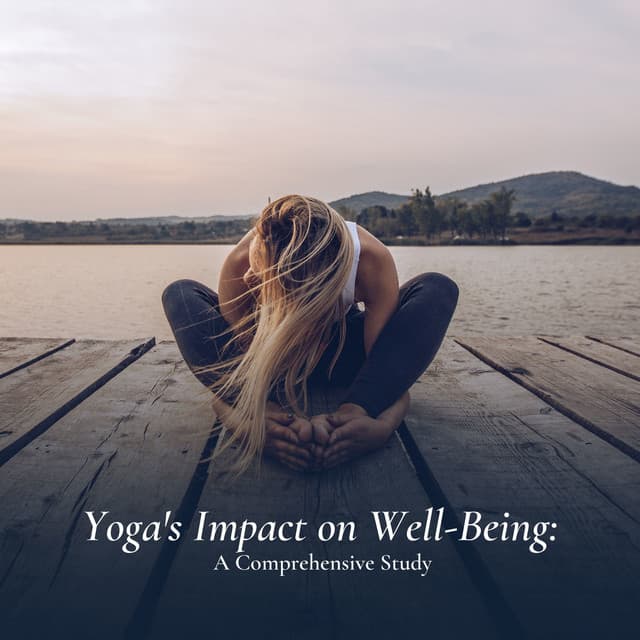 Yoga's Impact on Well-Being: A Comprehensive Study - Schlaflieder Relax