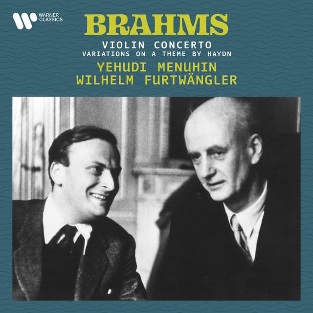 Brahms: Variations on a Theme by Haydn, Op. 56a & Violin Concerto, Op. 77 - Johannes Brahms