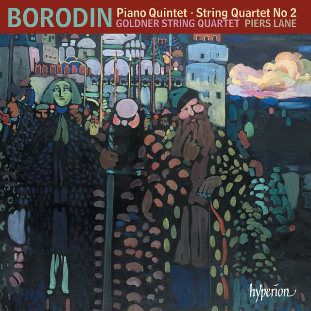Borodin: String Quartet No. 2 & Piano Quintet – Goldstein: Cello Sonata - Alexander Borodin