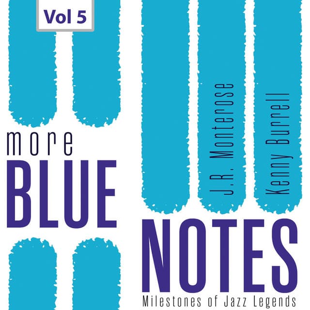 Milestones of Jazz Legends: More Blue Notes, Vol. 5 - J.R. Monterose