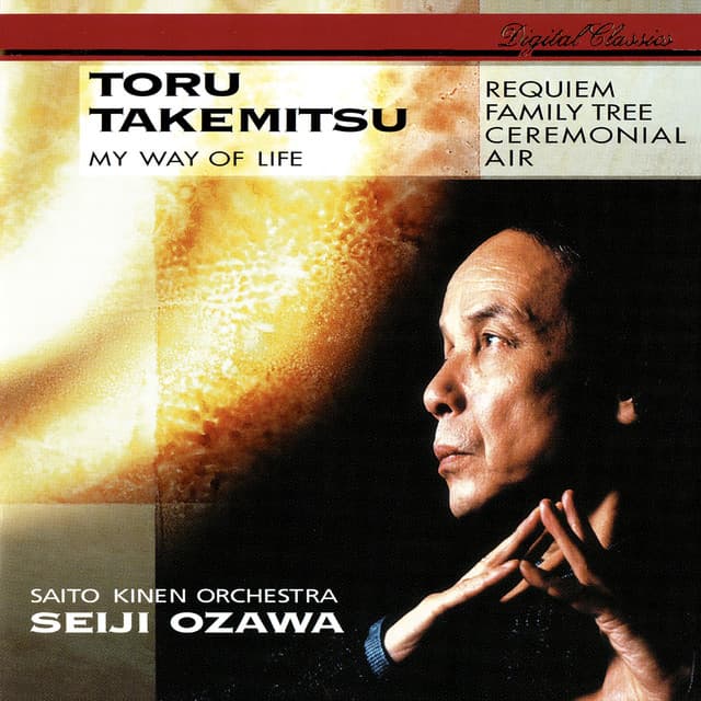 Takemitsu: Requiem; Family Tree; My Way Of Life - Toru Takemitsu