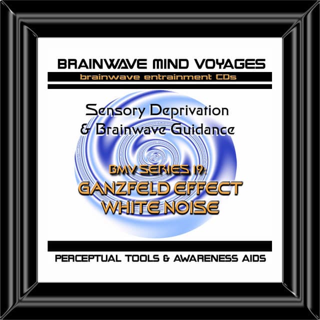 BMV Series 19 - Ganzfeld Effect White Noise - Sensory Deprivation - Brainwave Mind Voyages