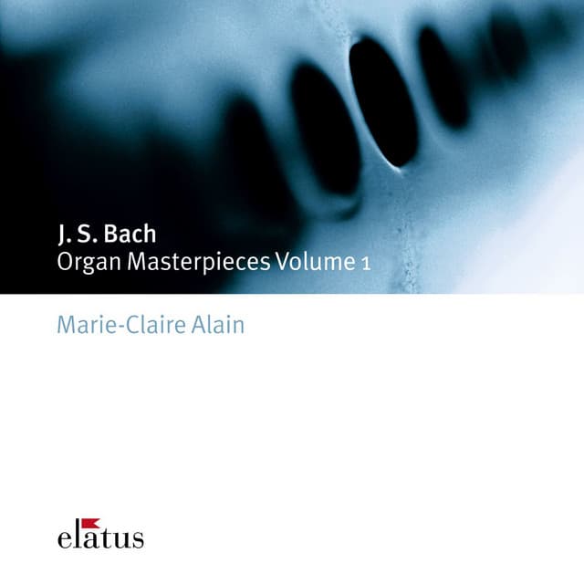 Bach: Organ Masterpieces, Vol. 1 - Johann Sebastian Bach