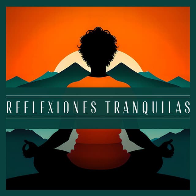 Reflexiones Tranquilas: Melodías Inspiradoras para Meditar y Encontrar Paz Interior - Mantra Deva