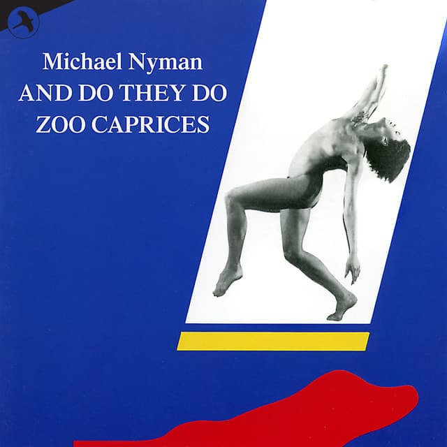 And Do They Do - Zoo Caprices - Michael Nyman