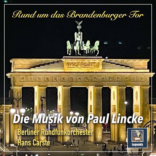 Rund um das Brandenburger Tor: Musik von Paul Lincke - Paul Lincke