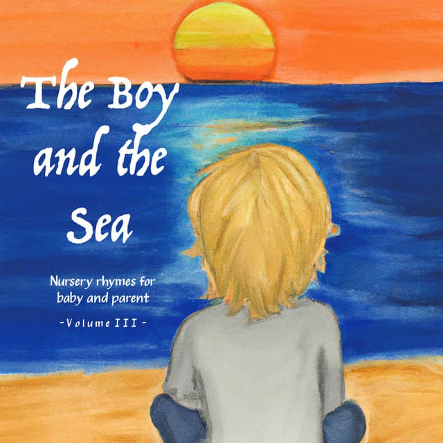 Nursery rhymes for baby and parent - The Boy and the Sea
